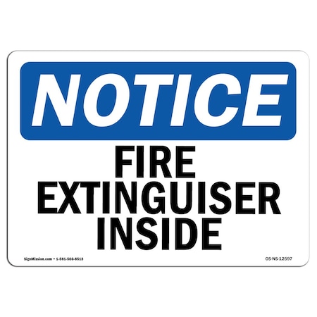 Signmission Safety Sign, OSHA Notice, 10" Height, Fire Extinguisher Inside Sign, Portrait OS-NS-D-710-V-12598